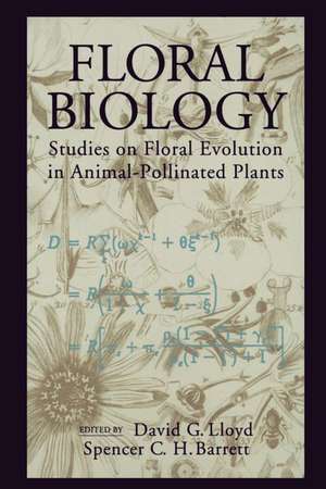 Floral Biology: Studies on Floral Evolution in Animal-Pollinated Plants de David G. Lloyd