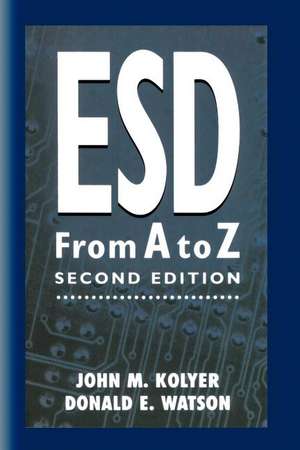 ESD from A to Z: Electrostatic Discharge Control for Electronics de John M. Kolyer