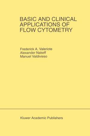 Basic and Clinical Applications of Flow Cytometry: Proceeding of the 24th Annual Detroit Cancer Symposium Detroit, Michigan, USA - April 30, May 1 and 2, 1992 de Frederick A. Valeriote