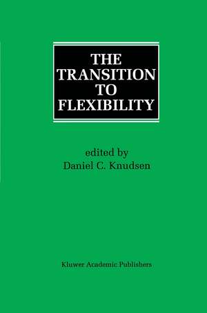 The Transition to Flexibility de Daniel C. Knudsen