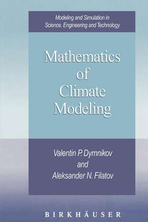 Mathematics of Climate Modeling de Valentin P. Dymnikov