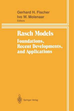 Rasch Models: Foundations, Recent Developments, and Applications de Gerhard H. Fischer