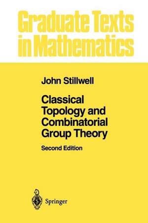 Classical Topology and Combinatorial Group Theory de John Stillwell