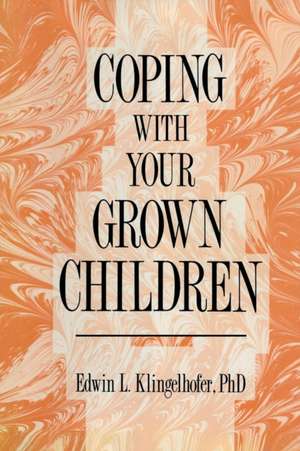 Coping with your Grown Children de Edwin L. Klingelhofer