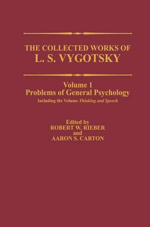 The Collected Works of L. S. Vygotsky: Problems of General Psychology, Including the Volume Thinking and Speech de L.S. Vygotsky