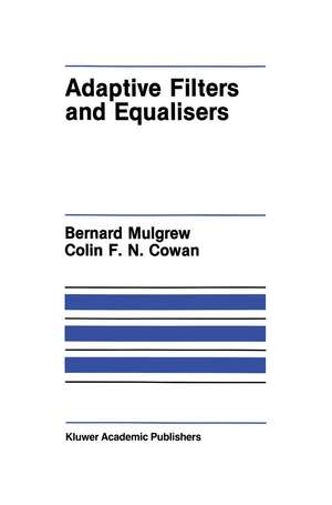 Adaptive Filters and Equalisers de Bernard Mulgrew