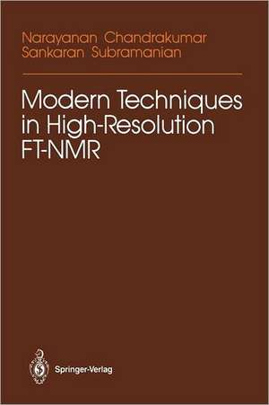 Modern Techniques in High-Resolution FT-NMR de Narayanan Chandrakumar