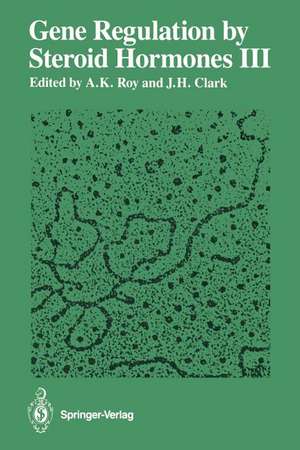 Gene Regulation by Steroid Hormones III de Arun K. Roy