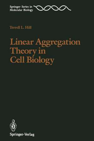 Linear Aggregation Theory in Cell Biology de Terrell L. Hill