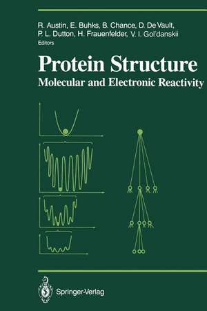 Protein Structure: Molecular and Electronic Reactivity de Robert Austin