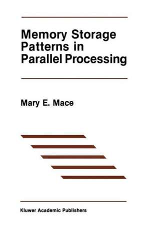 Memory Storage Patterns in Parallel Processing de Mary E. Mace