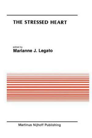 The Stressed Heart de Marianne J. Legato