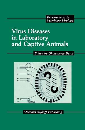 Virus Diseases in Laboratory and Captive Animals de Gholamreza Darai