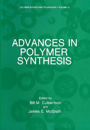 Advances in Polymer Synthesis de Bill M. Culbertson