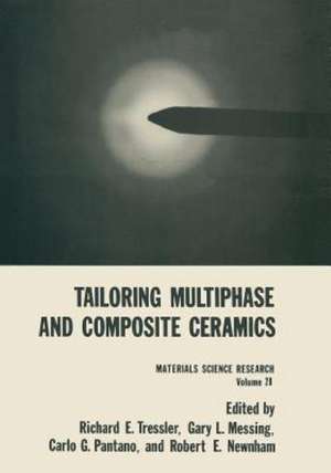 Tailoring Multiphase and Composite Ceramics de Richard E. Tressler