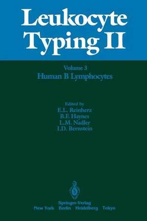 Leukocyte Typing II: Volume 3 Human Myeloid and Hematopoietic Cells de Ellis L. Reinherz