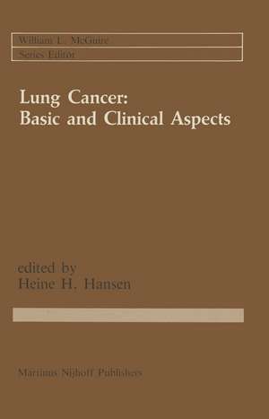 Lung Cancer: Basic and Clinical Aspects: Basic and Clinical Aspects de Heine H. Hansen