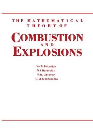 The Mathematical Theory of Combustion and Explosions de G. Barenblatt