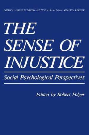 The Sense of Injustice: Social Psychological Perspectives de Robert G. Folger