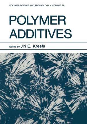 Polymer Additives de Jiri E. Kresta