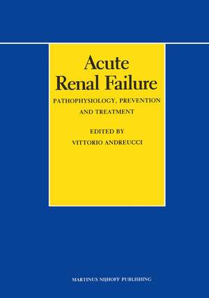 Acute Renal Failure: Pathophysiology, Prevention, and Treatment de V.E. Andreucci