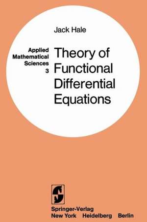 Theory of Functional Differential Equations de Jack K. Hale