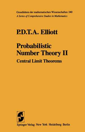 Probabilistic Number Theory II: Central Limit Theorems de P.D.T.A. Elliott