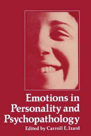 Emotions in Personality and Psychopathology de Carroll Izard