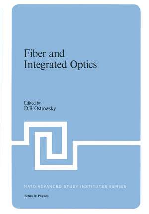 Fiber and Integrated Optics de D.B. Ostrowsky