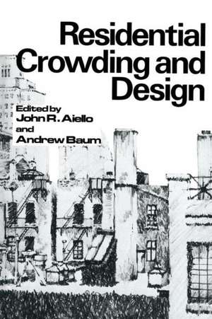 Residential Crowding and Design de John R. Aiello