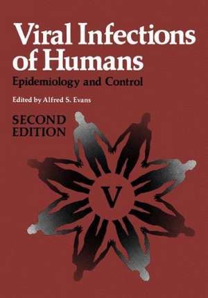 Viral Infections of Humans: Epidemiology and Control de Alfred S. Evans