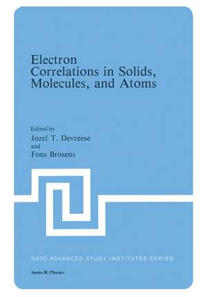 Electron Correlations in Solids, Molecules, and Atoms de Jozef T. Devreese