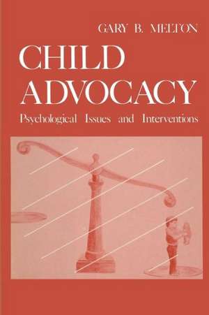 Child Advocacy: Psychological Issues and Interventions de Gary Melton