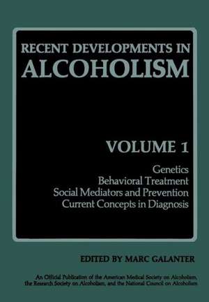 Recent Developments in Alcoholism: Genetics Behavioral Treatment Social Mediators and Prevention Current Concepts in Diagnosis de Marc Galanter