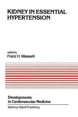 Kidney in Essential Hypertension: Proceedings of the Course on the Kidney in Essential Hypertension held at New Orleans, Louisiana, March 18–19, 1983 de Franz H. Messerli