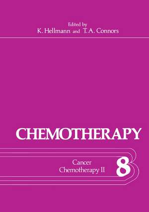 Chemotherapy: Volume 8 Cancer Chemotherapy II de Kurt Hellmann