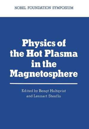 Physics of the Hot Plasma in the Magnetosphere de Bengit Hultqvist