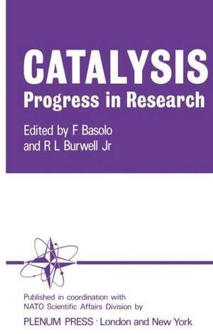 Catalysis Progress in Research: Proceedings of the NATO Science Committee Conference on Catalysis held at Santa Margherita di Pula, December 1972 de Fred Basolo