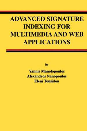 Advanced Signature Indexing for Multimedia and Web Applications de Yannis Manolopoulos