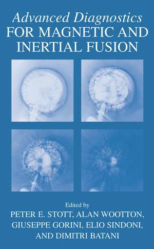 Advanced Diagnostics for Magnetic and Inertial Fusion de Peter E. Stott