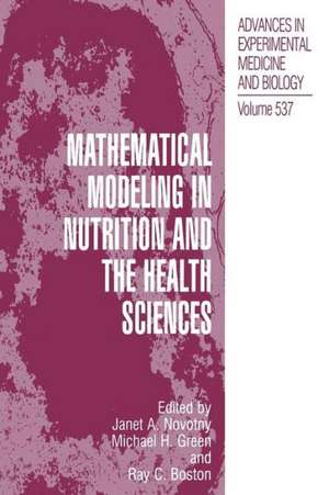 Mathematical Modeling in Nutrition and the Health Sciences de Janet A. Novotny