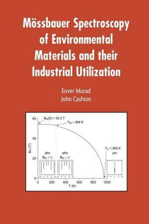 Mössbauer Spectroscopy of Environmental Materials and Their Industrial Utilization de Enver Murad