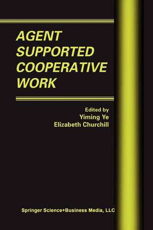 Agent Supported Cooperative Work de Yiming Ye