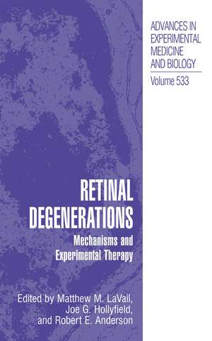 Retinal Degenerations: Mechanisms and Experimental Therapy de Matthew M. Lavail