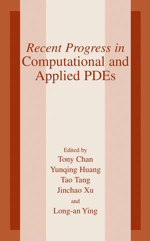 Recent Progress in Computational and Applied PDES: Conference Proceedings for the International Conference Held in Zhangjiajie in July 2001 de Tony F. Chan