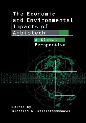 The Economic and Environmental Impacts of Agbiotech: A Global Perspective de Nicholas Kalaitzandonakes