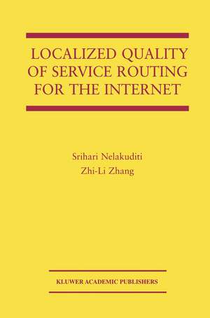 Localized Quality of Service Routing for the Internet de Srihari Nelakuditi