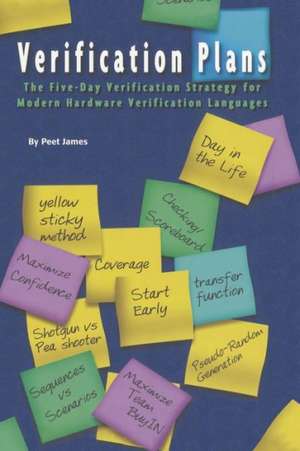 Verification Plans: The Five-Day Verification Strategy for Modern Hardware Verification Languages de Peet James