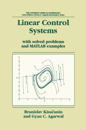 Linear Control Systems: With solved problems and MATLAB examples de Branislav Kisacanin