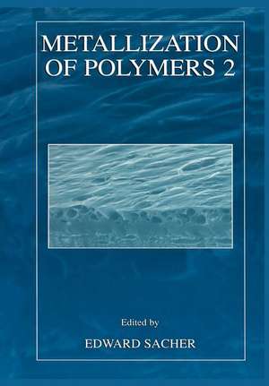 Metallization of Polymers 2 de Edward Sacher